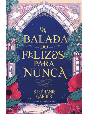 A balada do felizes para sempre - 2liveo da Trilogia Era uma vez um coração partido 
